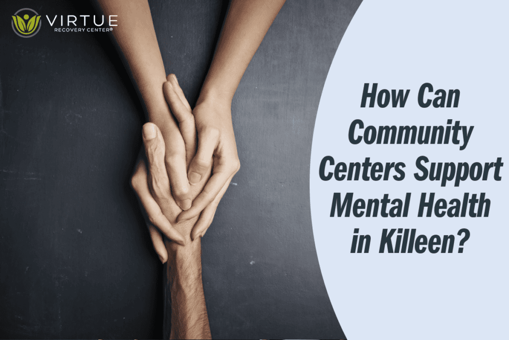 How Can Community Centers Support Mental Health in Killeen?
