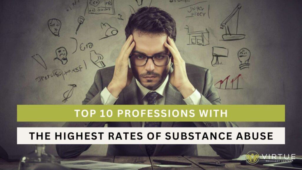 Top 10 Professions With the Highest Rates of Substance Abuse